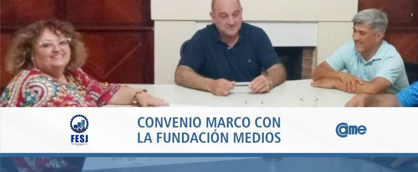 CONVENIO MARCO CON LA FUNDACIÓN MEDIOS