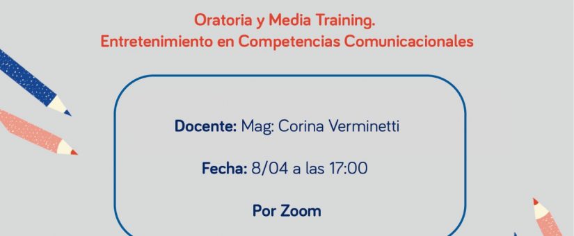 Taller «Oratoria y Media Training. Entretenimiento en Competencias Comunicacionales»