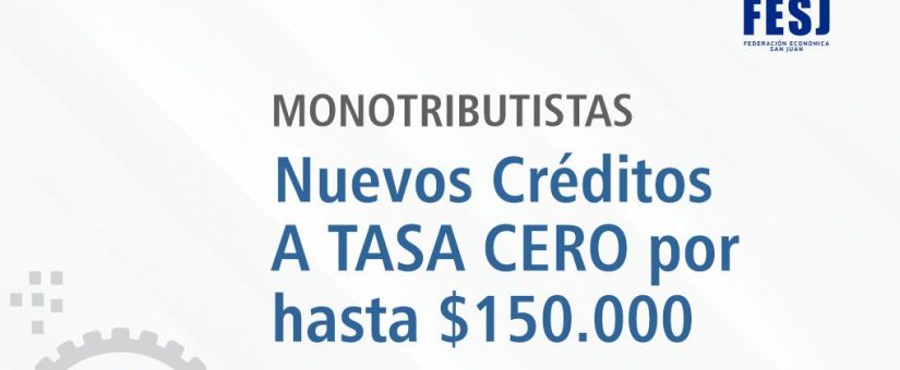 Nuevos créditos para monotributistas a Tasa Cero